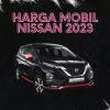 Daftar Harga Mobil Nissan 2023