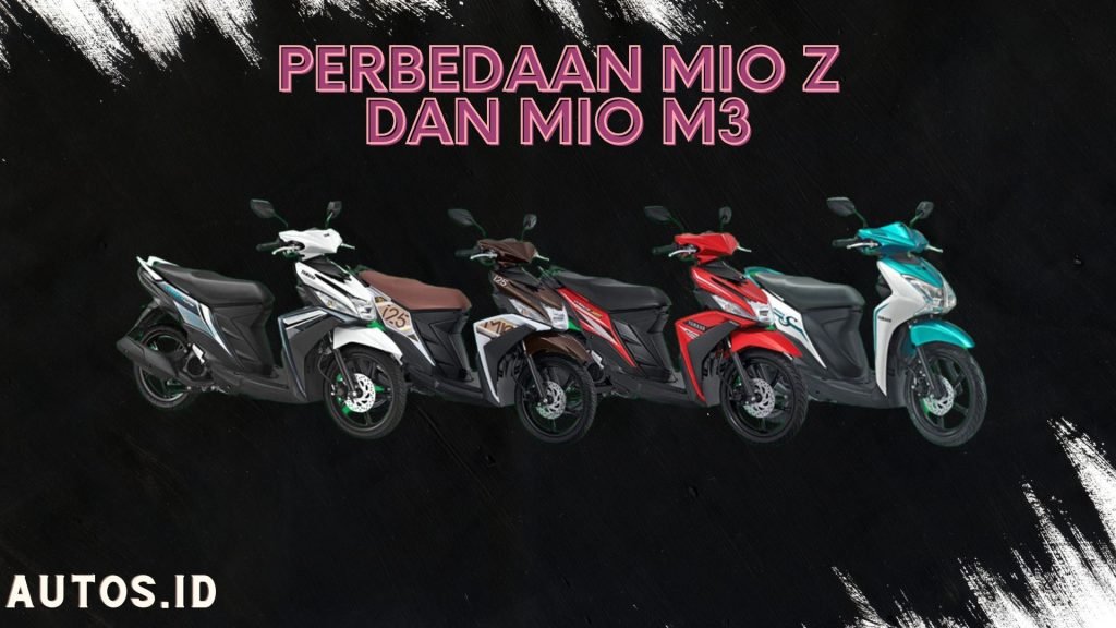 Perbedaan Yamaha Mio Z dan Mio M3 Secara Lengkap Autos.id